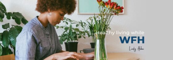 Healthy Living While WFH